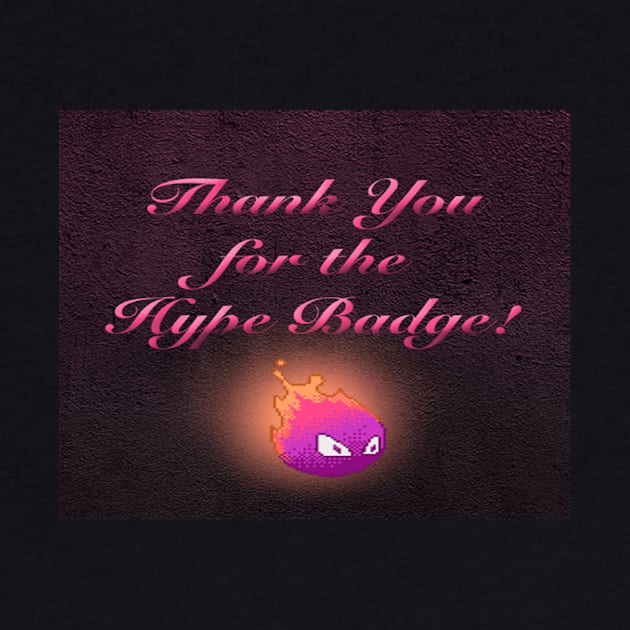 Thank You for the Hype Badge by TheStockWarehouse